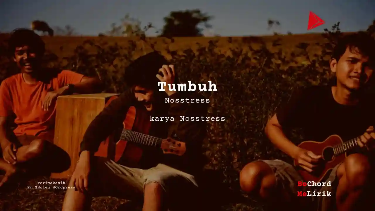Bo Chord Tumbuh | Nosstress (A)
