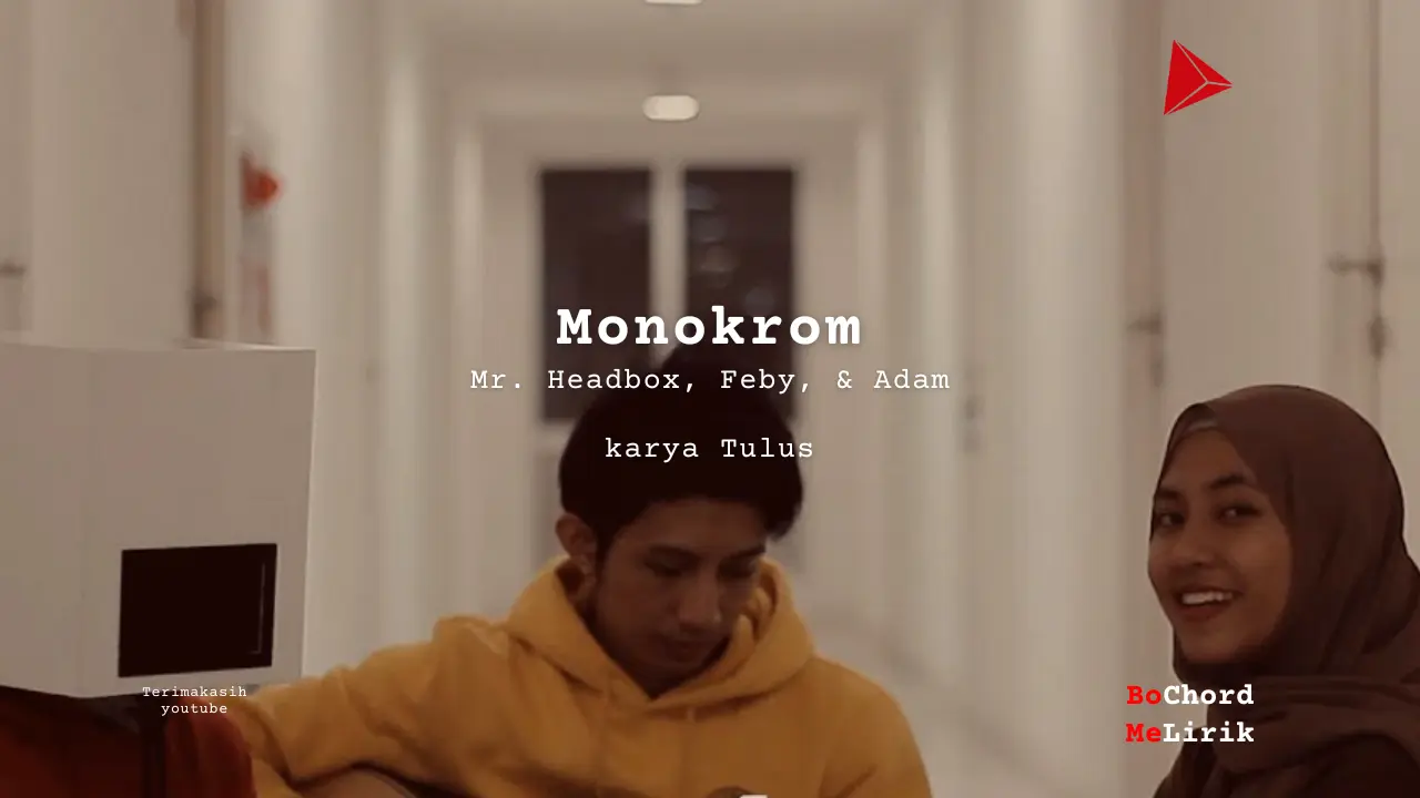 Me Lirik Monokrom | Mr. Headbox, Feby, & Adam
