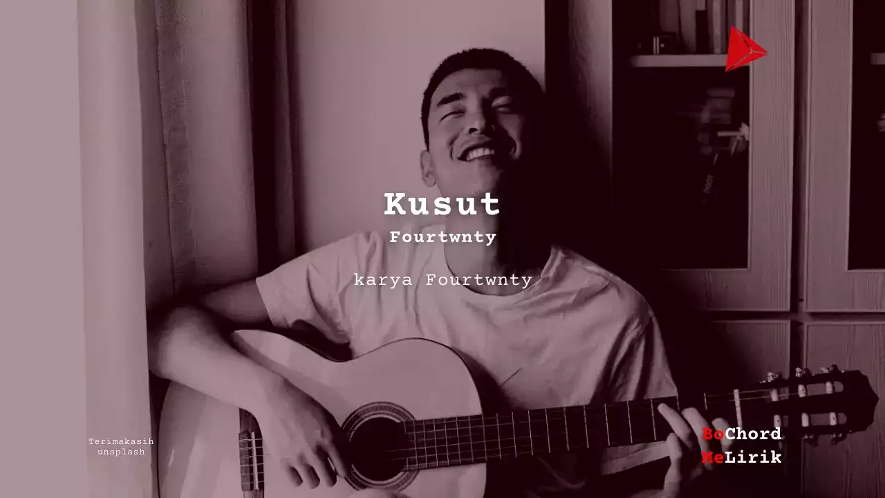 Kusut Fourtwnty karya Fourtwnty Me Lirik Lagu Bo Chord Ulasan Makna Lagu C D E F G A B tulisIN-karya kekitaan - karya selesaiin masalah (1)