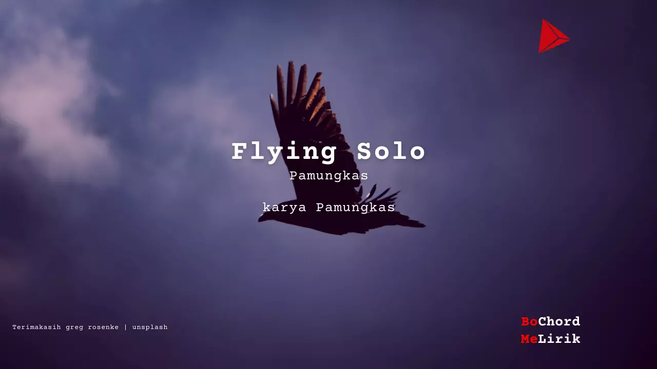 Flying Solo Pamungkas karya Pamungkas Me Lirik Lagu Bo Chord Ulasan Makna Lagu C D E F G A B tulisIN-karya kekitaan - karya selesaiin masalah
