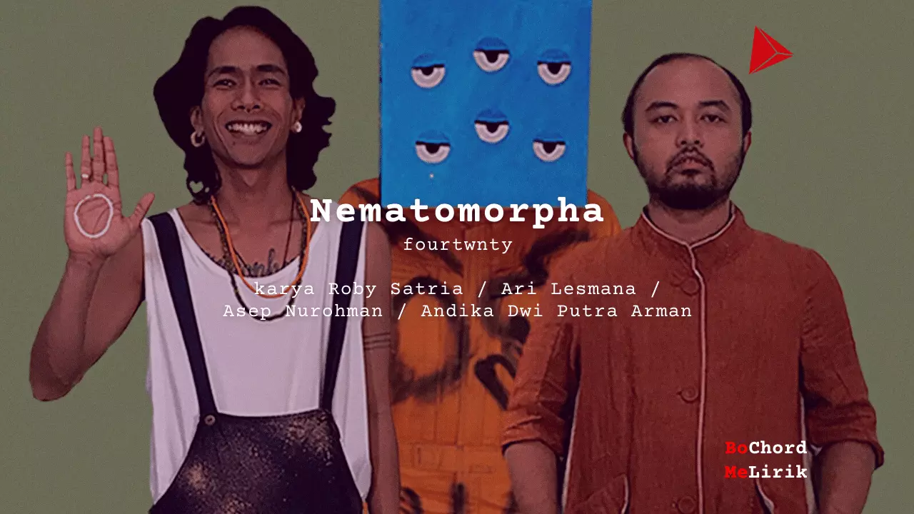 Makna Lagu Nematomorpha | Fourtwnty