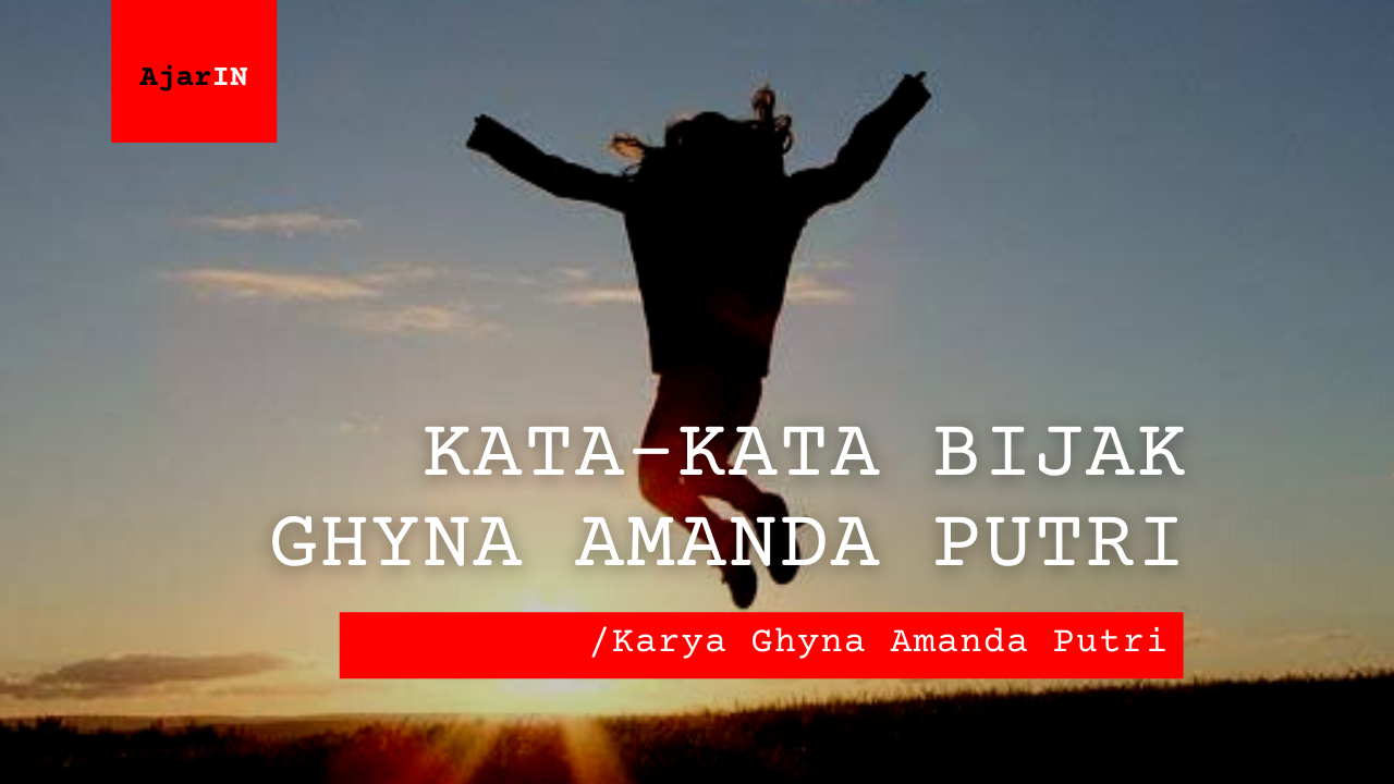 Kata-Kata Bijak Ghyna Amanda Putri