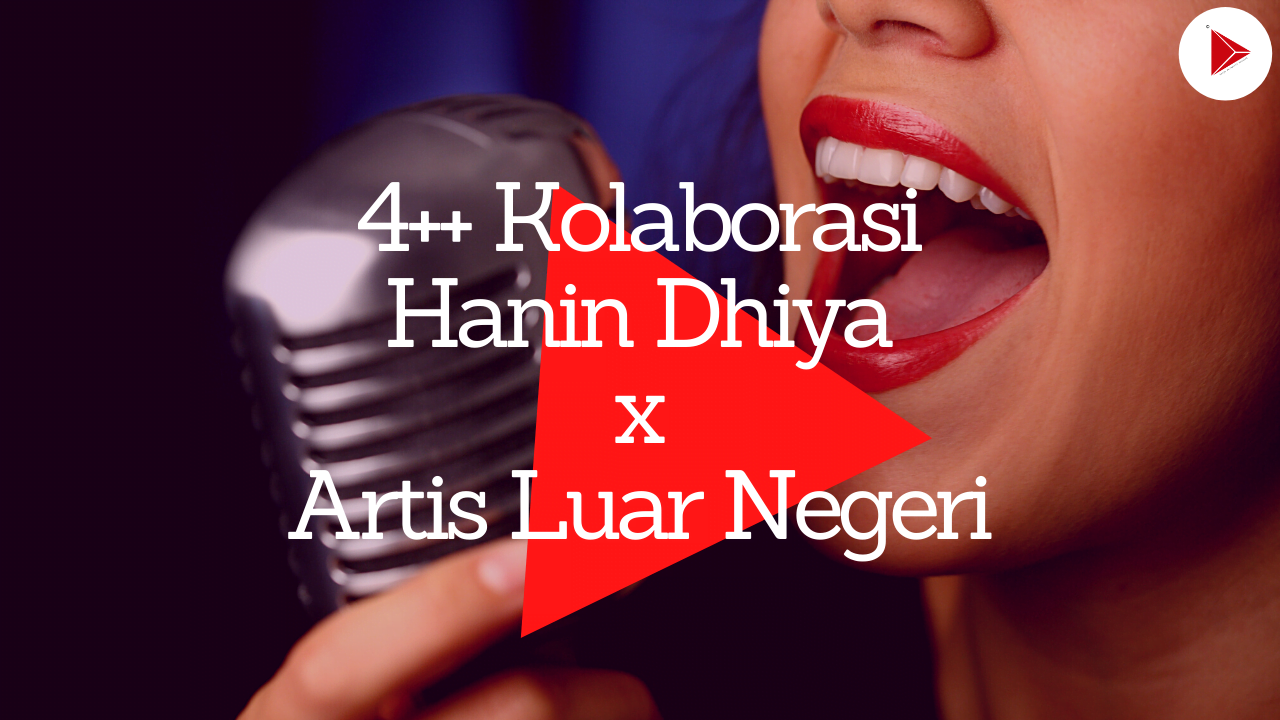 4++ Kolaborasi Hanin Dhiya x Artis Luar Negeri