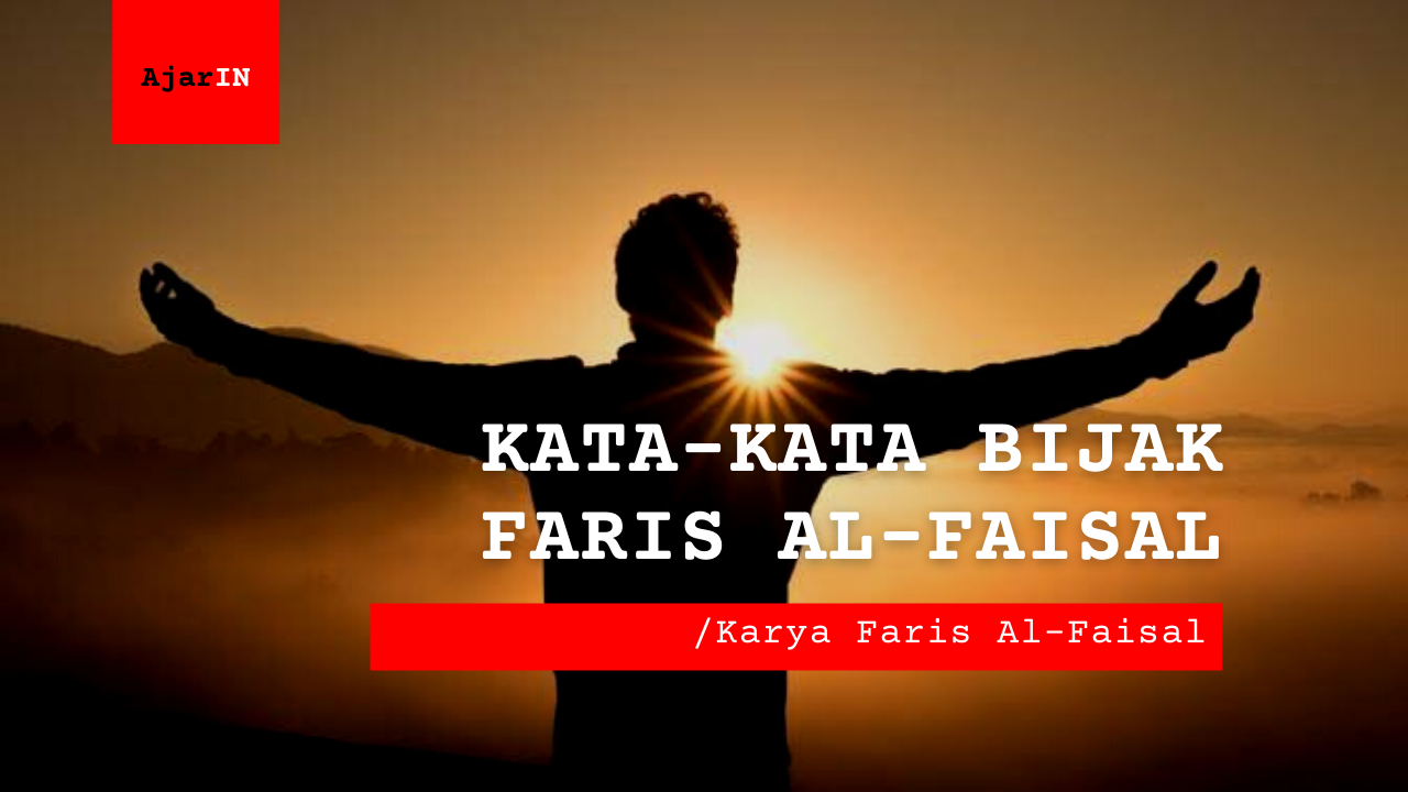 Kata-Kata Bijak Faris Al-Faisal