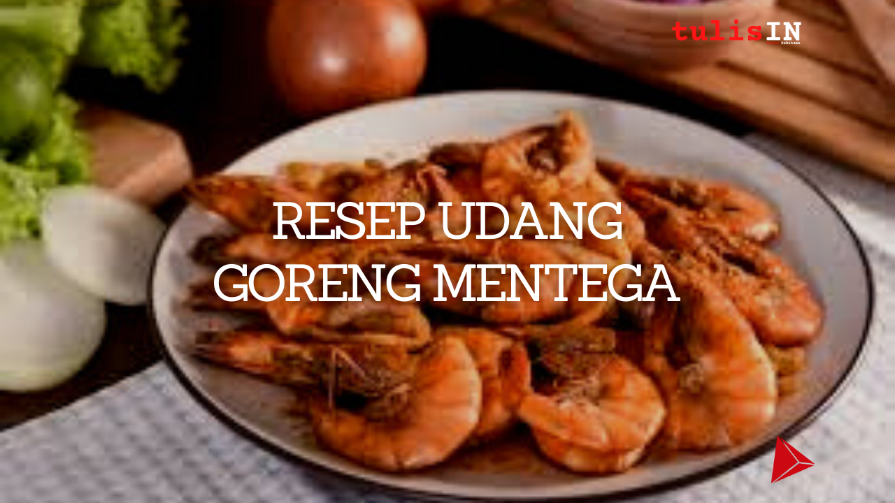 Resep Udang Goreng Mentega