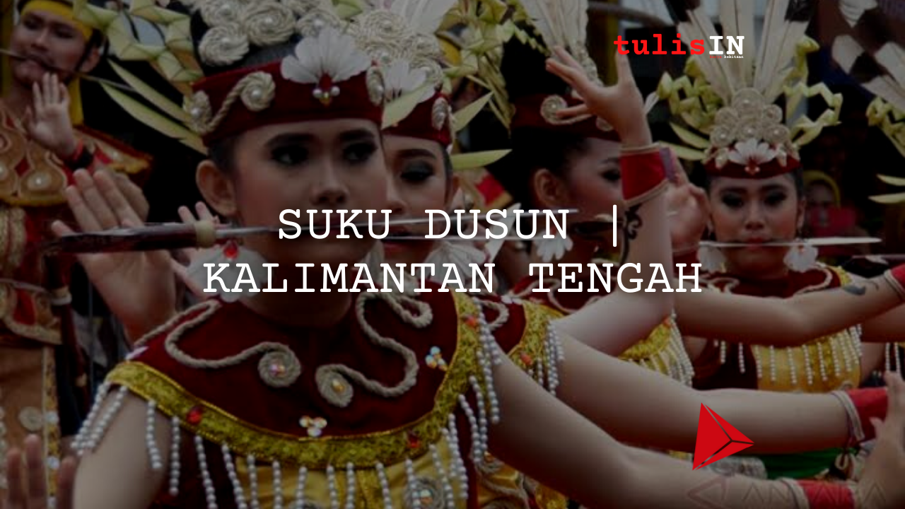 Suku Dusun | Kalimantan Tengah