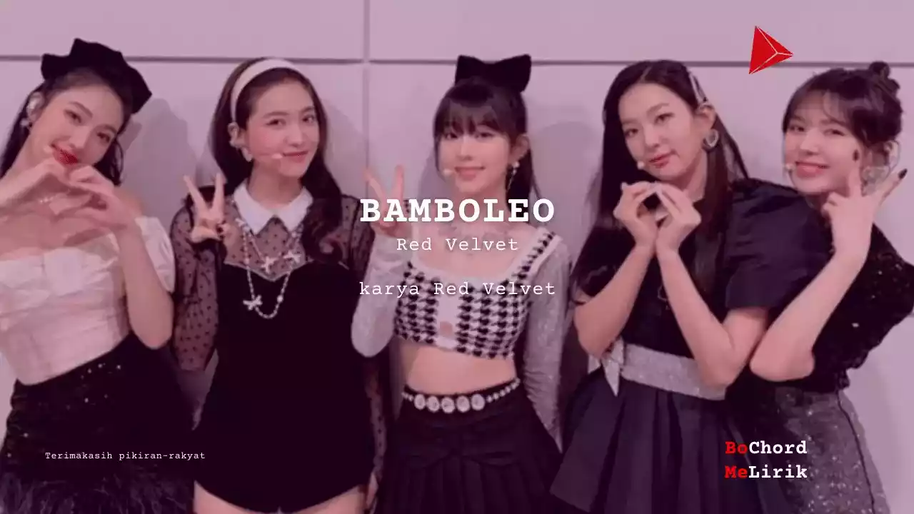 BAMBOLEO Red Velvet karya Red Velvet Me Lirik Lagu Bo Chord Ulasan Makna Lagu C D E F G A B tulisIN-karya kekitaan - karya selesaiin masalah-min (1)