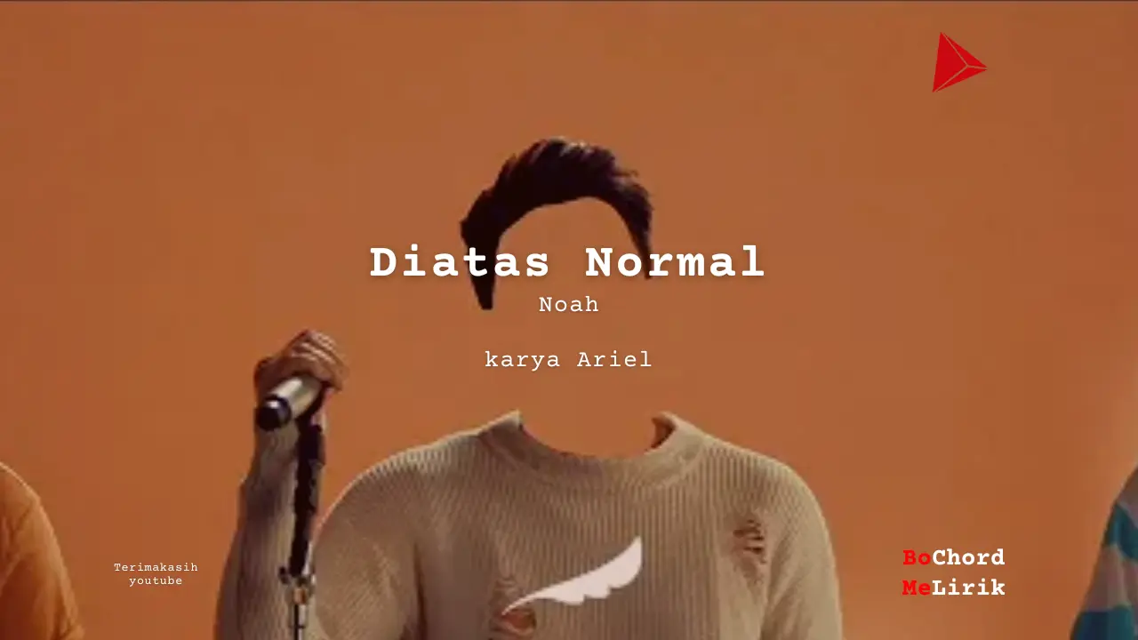 Me Lirik Diatas Normal | Noah
