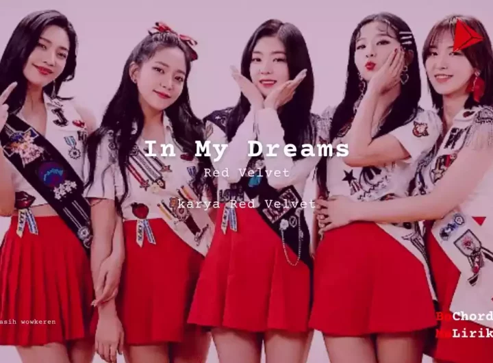 In My Dreams Red Velvet karya Red Velvet Me Lirik Lagu Bo Chord Ulasan Makna Lagu C D E F G A B tulisIN-karya kekitaan - karya selesaiin masalah-min (1)