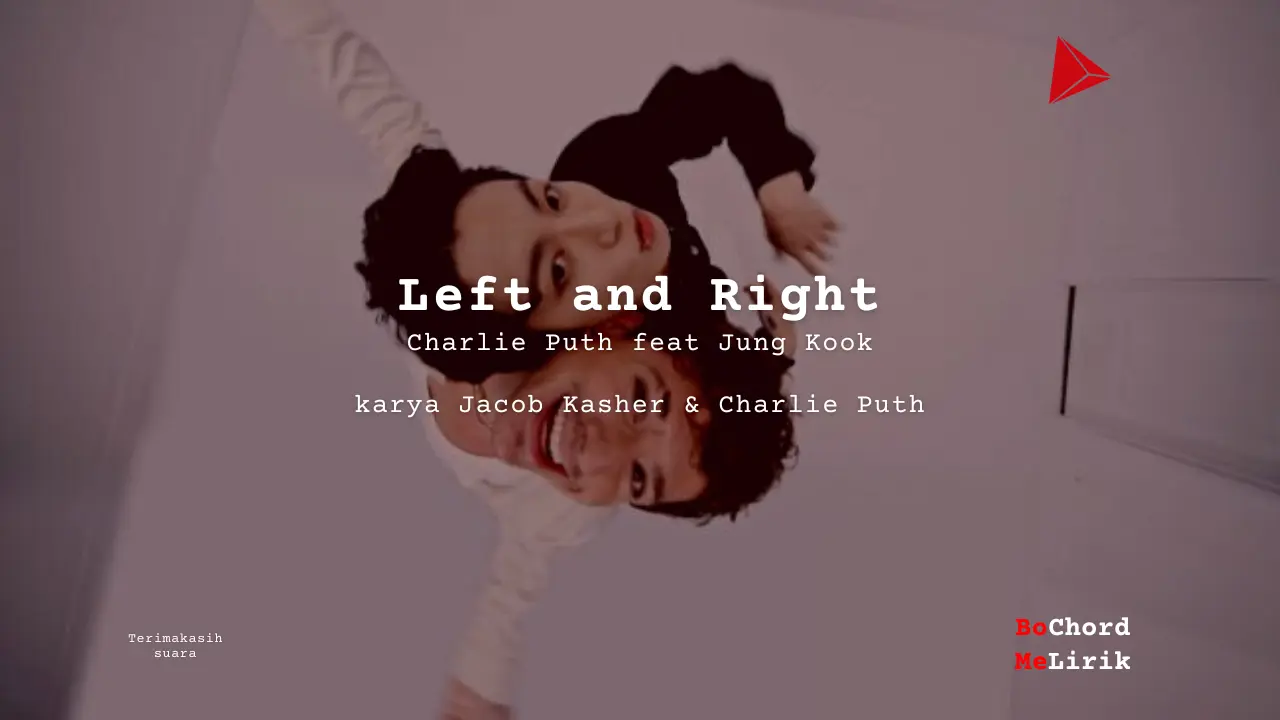 Me Lirik Left And Right | Charlie Puth feat JungKook