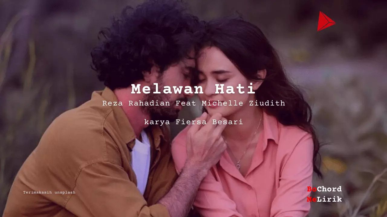 Lirik Melawan Hati | Reza Rahadian feat Michelle Ziudith
