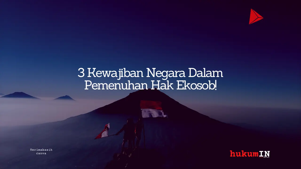 Sebutkan dan Jelaskan 3 Kewajiban Negara Dalam Pemenuhan Hak Ekosob! tanyaIN-hukumIN-karya kekitaan - karya selesaiin masalah