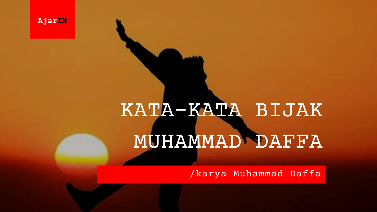 Kata-Kata Bijak Muhammad Daffa