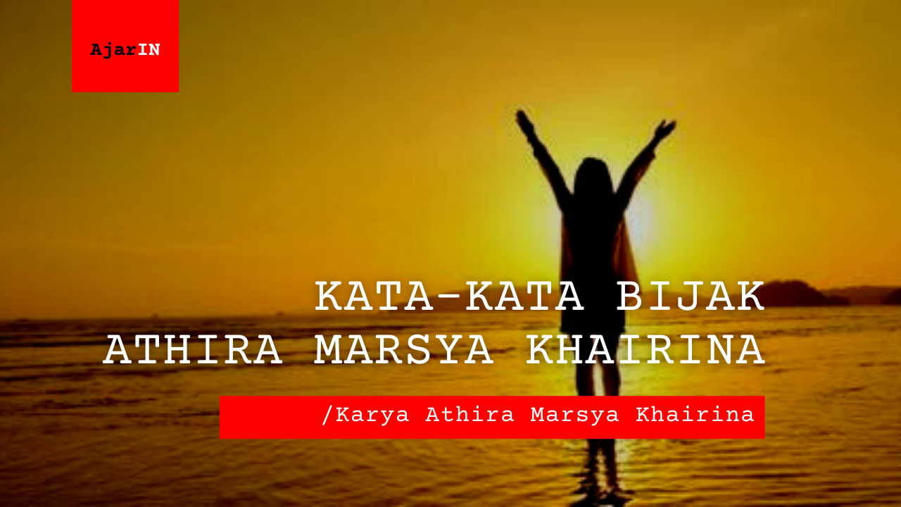 Kata-Kata Bijak Athira Marsya Khairina