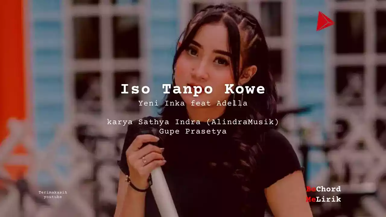 Me Lirik Iso Tanpo Kowe | Yeni Inka feat Adella