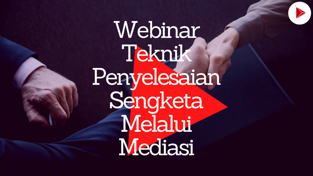 Webinar Teknik Penyelesaian Sengketa Melalui Mediasi