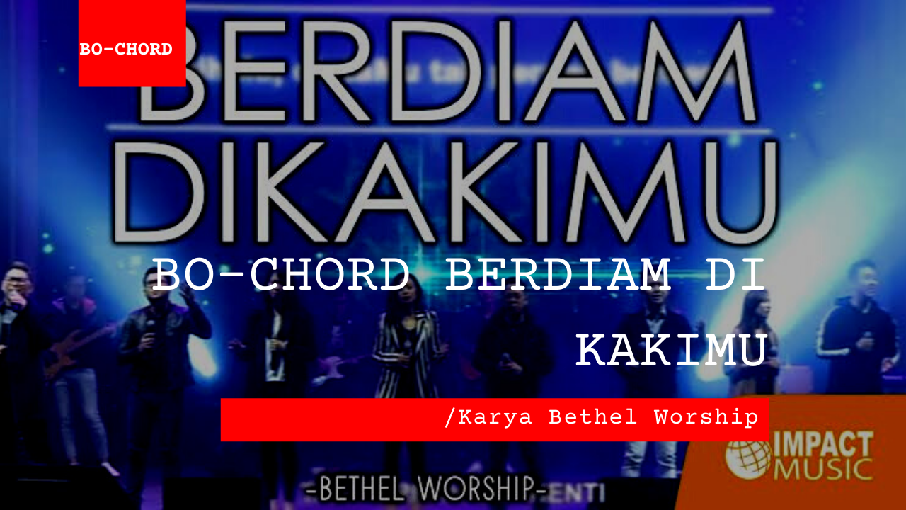 Bo Chord Berdiam DikakiMu | Bethel Worship (C)