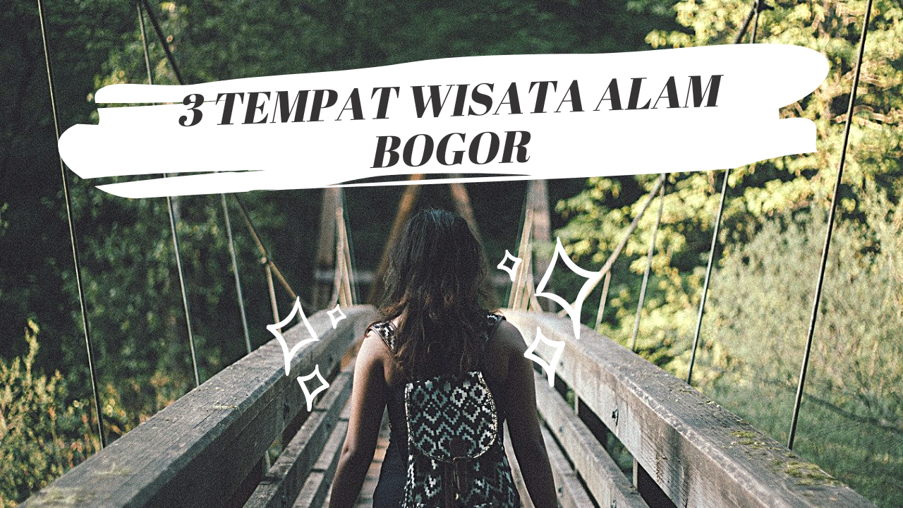 3 Tempat Wisata Alam Bogor