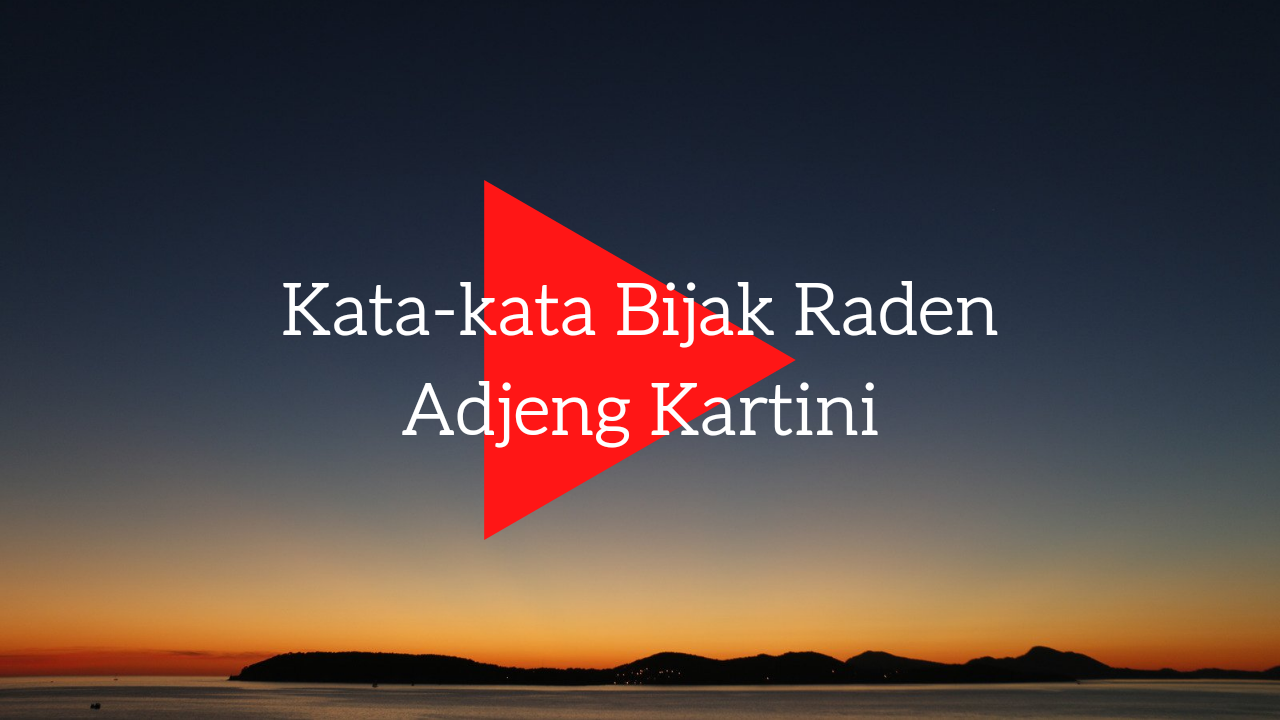 12++ Kata-Kata Bijak Raden Adjeng Kartini