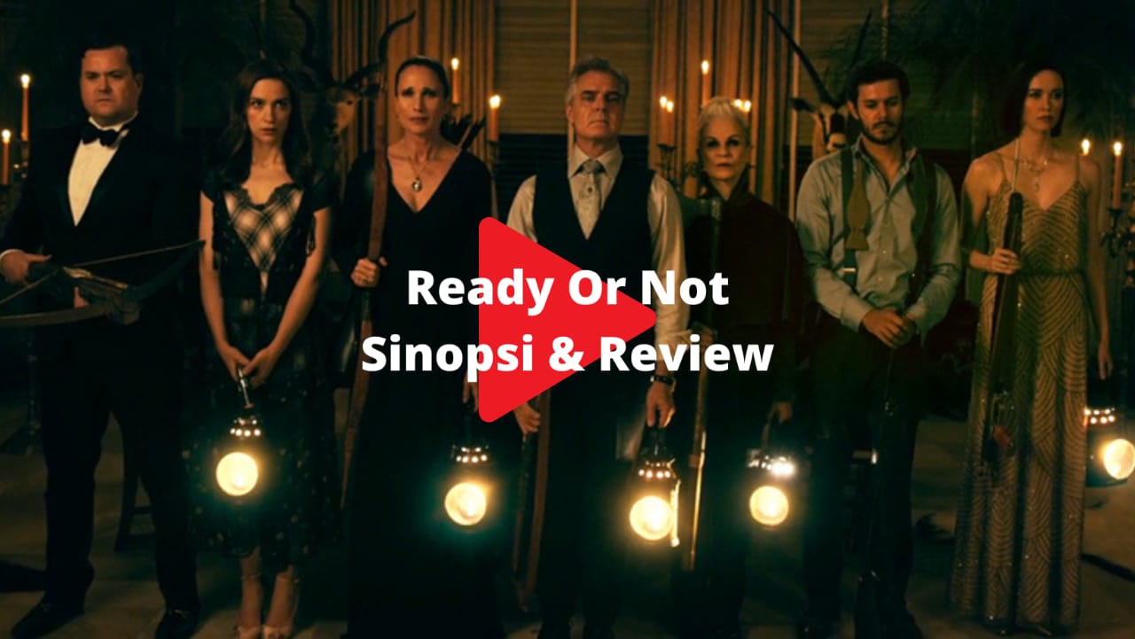 Film Ready Or Not | Sinopsis & Review