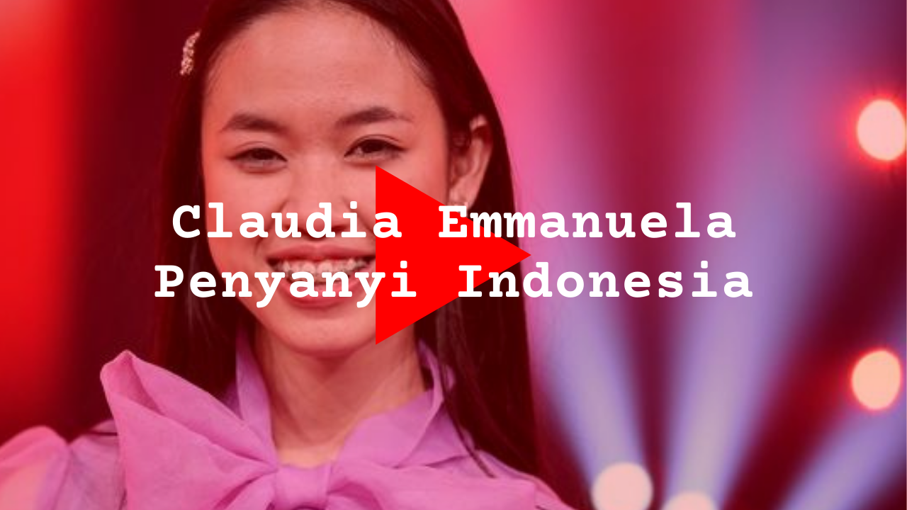 Claudia Emmanuela, Penyanyi Berbakat Asal Indonesia