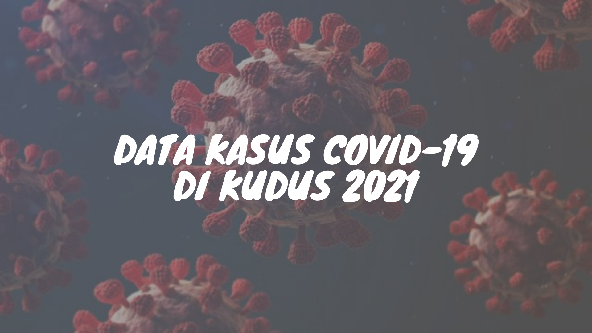 Lonjakan Kasus Covid di Kudus – Jawa Tengah 2021 | tulisIN