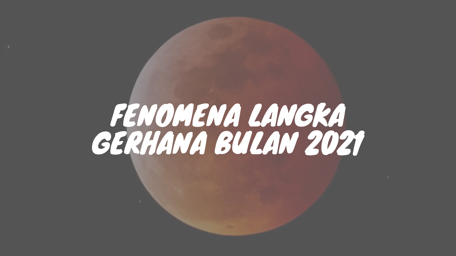 Kejadian langka gerhana bulan