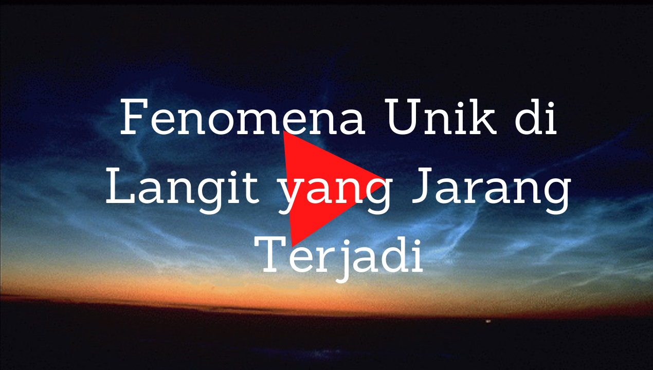 Fenomena Unik di Langit yang Jarang Terjadi