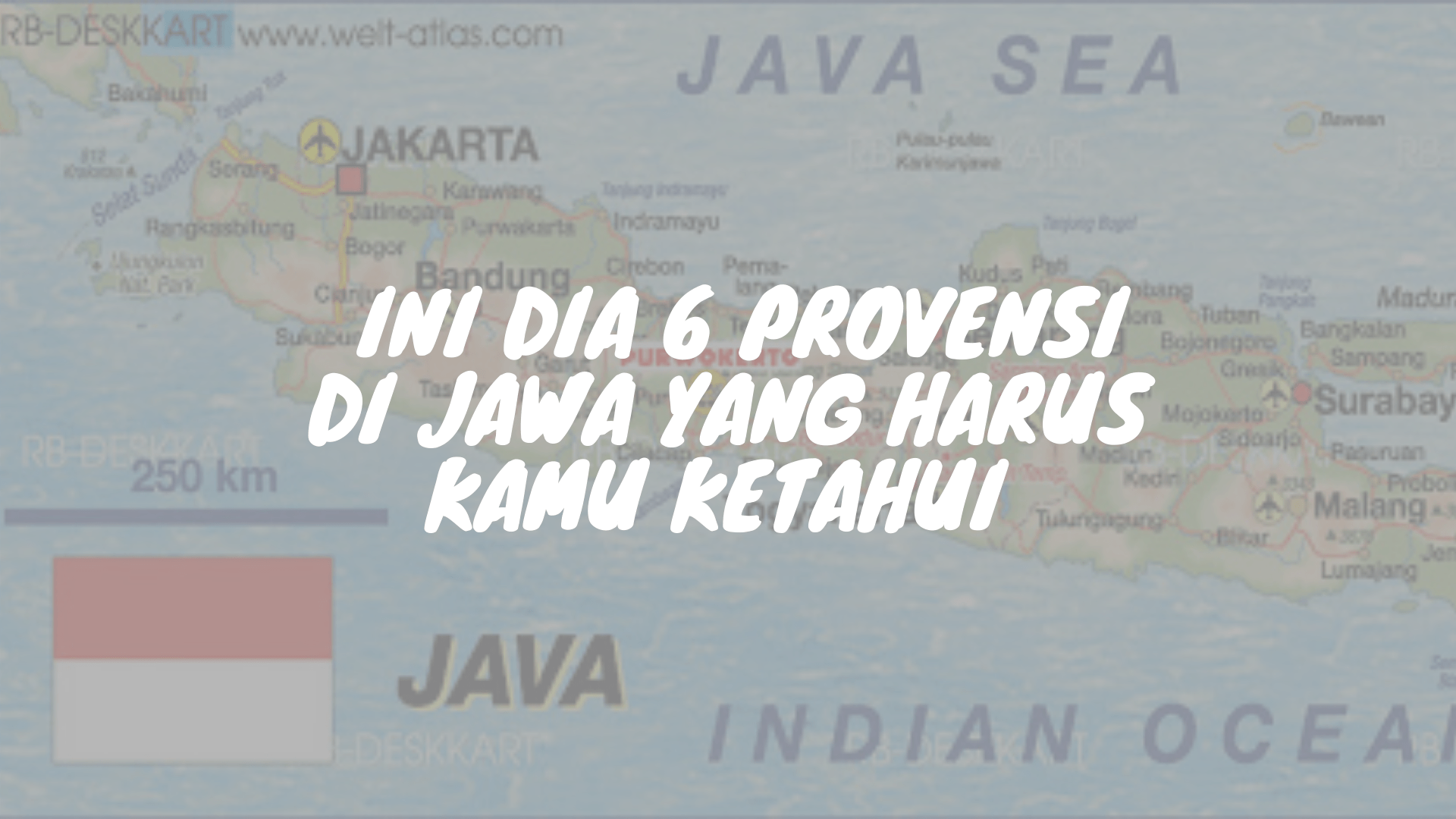 Ini dia 6 provensi di Jawa yang harus kamu ketahui 