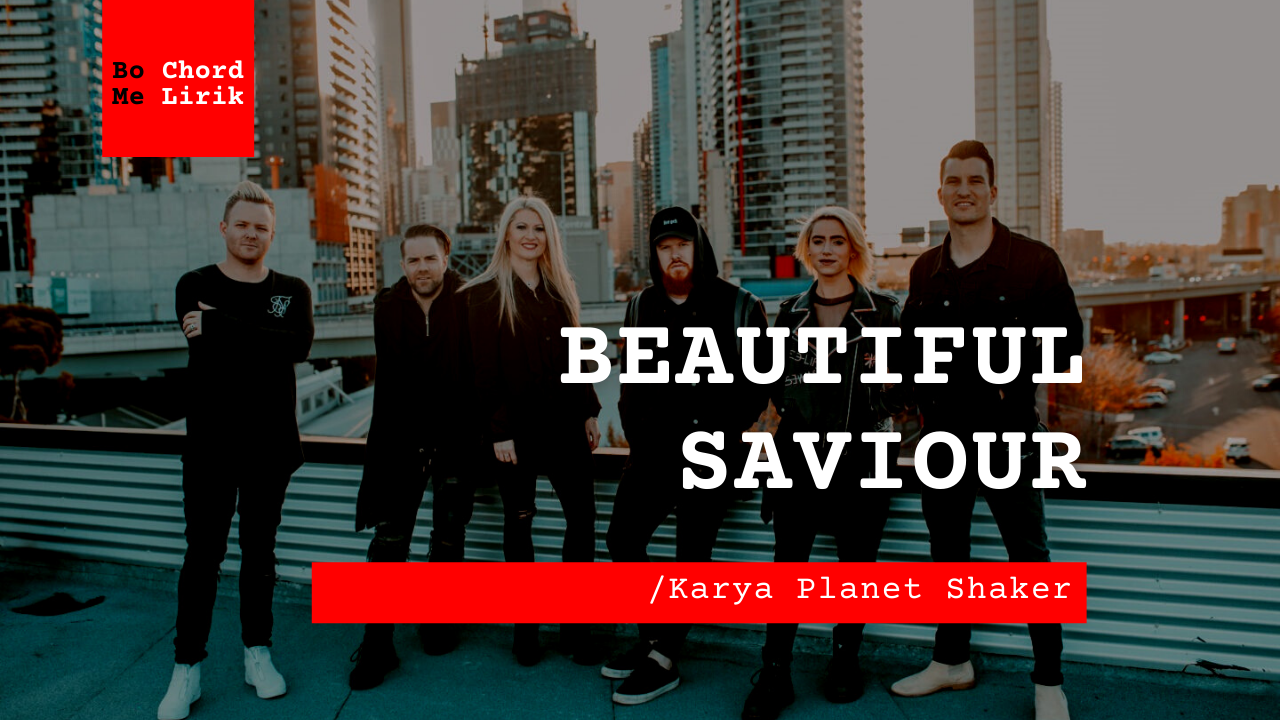 Bo Chord Beautiful Saviour | Planet Shakers (C)