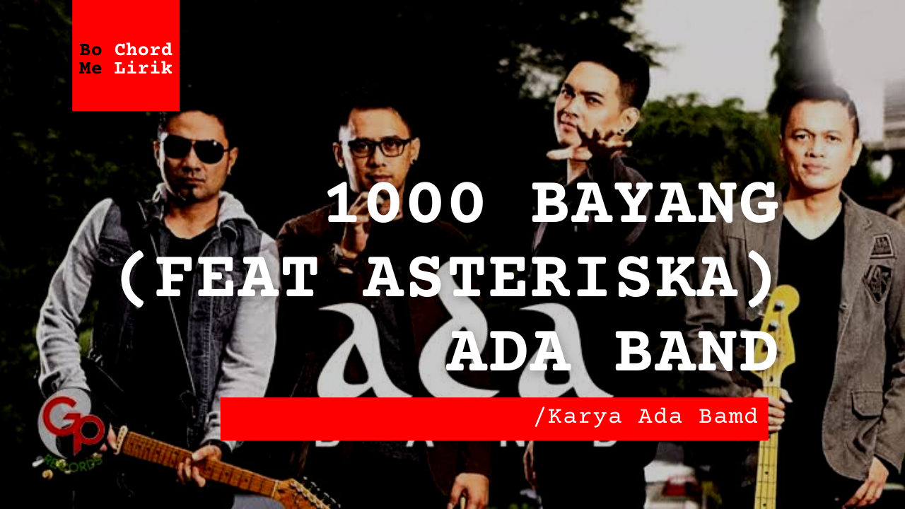 Bo Chord 1000 Bayang (feat. Asteriska) | Ada Band C
