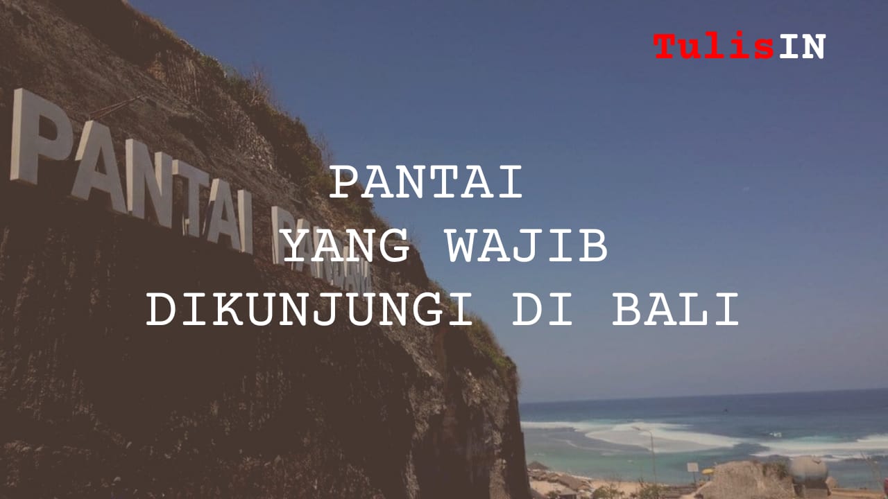 pantai yang wajib diKunjungi di Bali