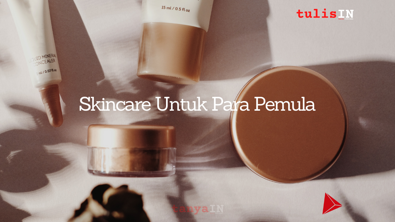 Skincare Untuk Para Pemula