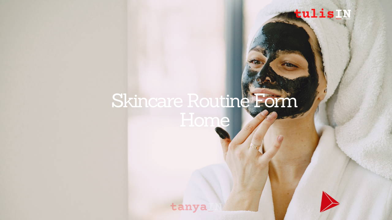 Skincare Routine Form Home