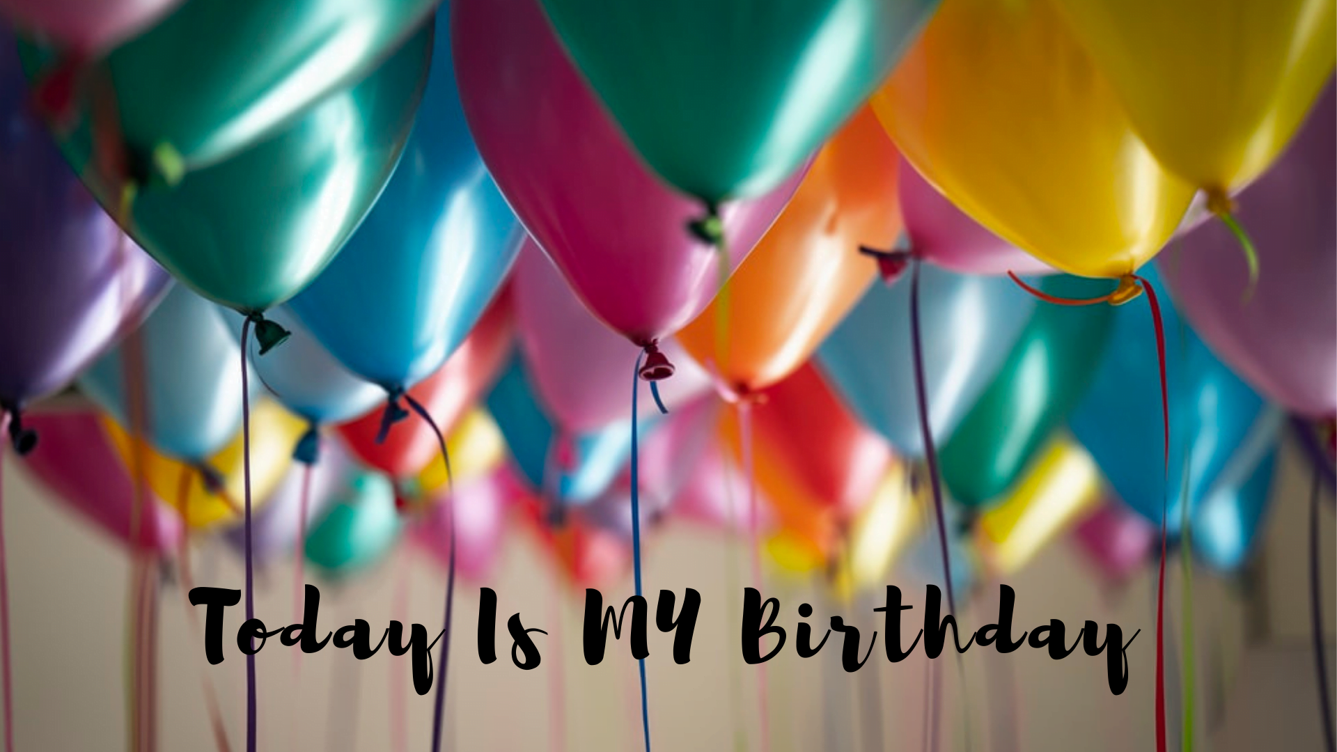 Today Is My Birthday