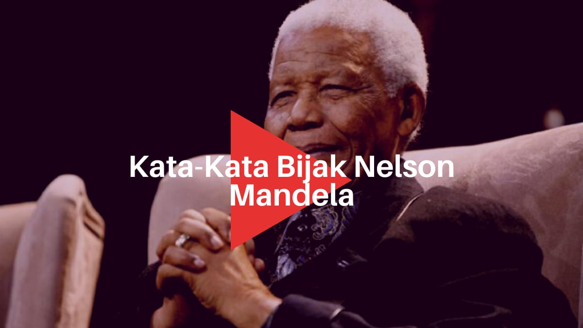 15++ Kata-Kata Bijak Nelson Mandela