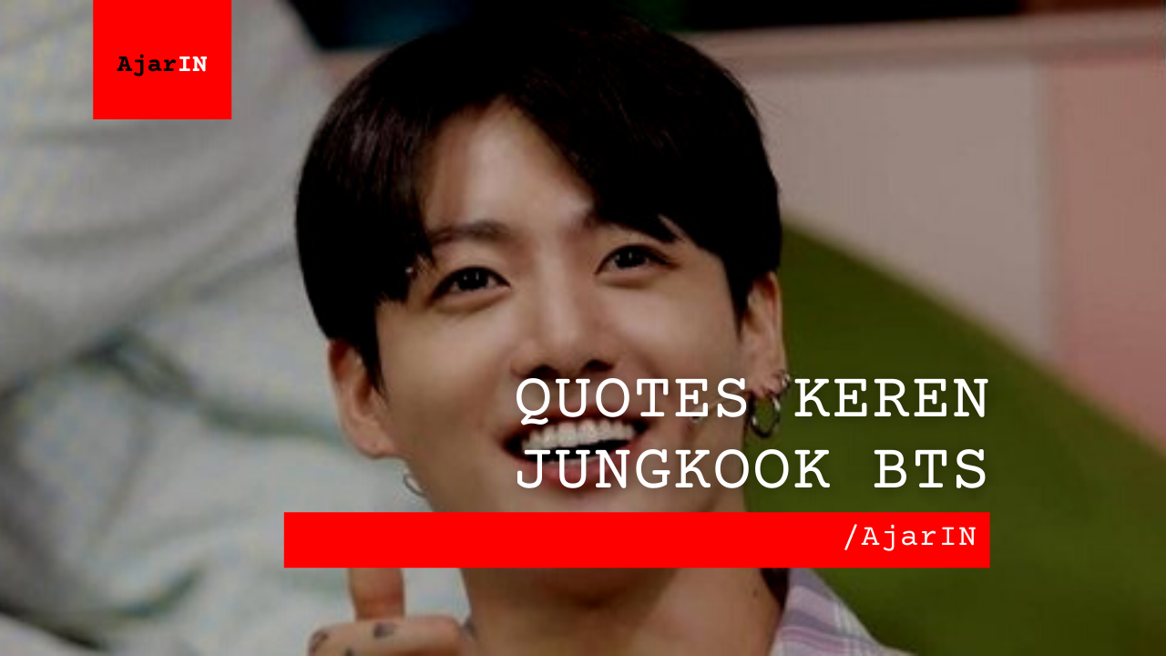 Quotes Keren Jungkook BTS