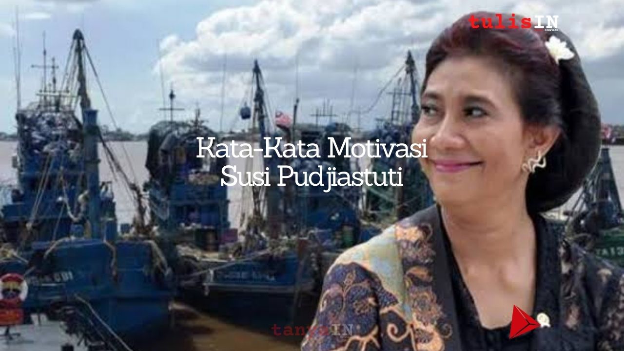 Kata Kata Motivasi Susi Pudjiastuti