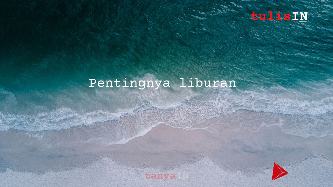 Pentingnya Liburan