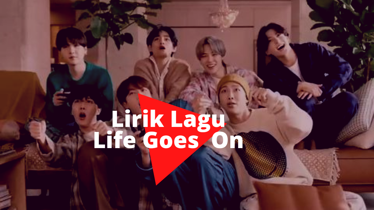 Lirik Lagu Life Goes On – BTS