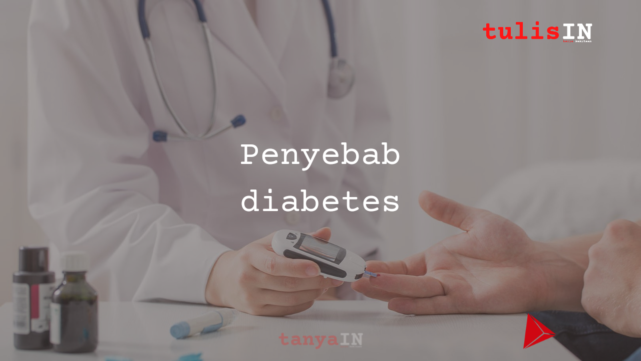 Penyebab diabetes