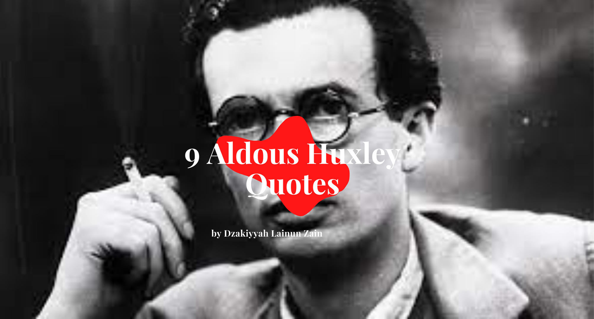 9 Aldous Huxley Quotes