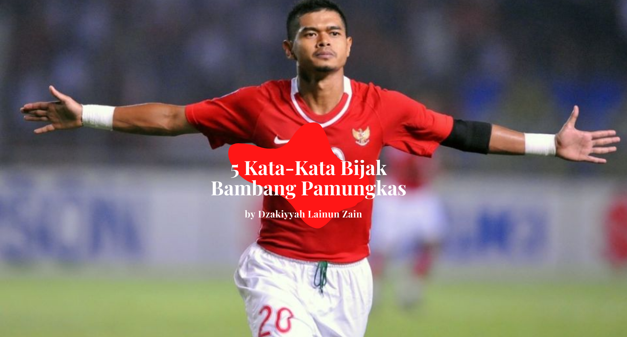 5 Kata-Kata Bijak Bambang Pamungkas