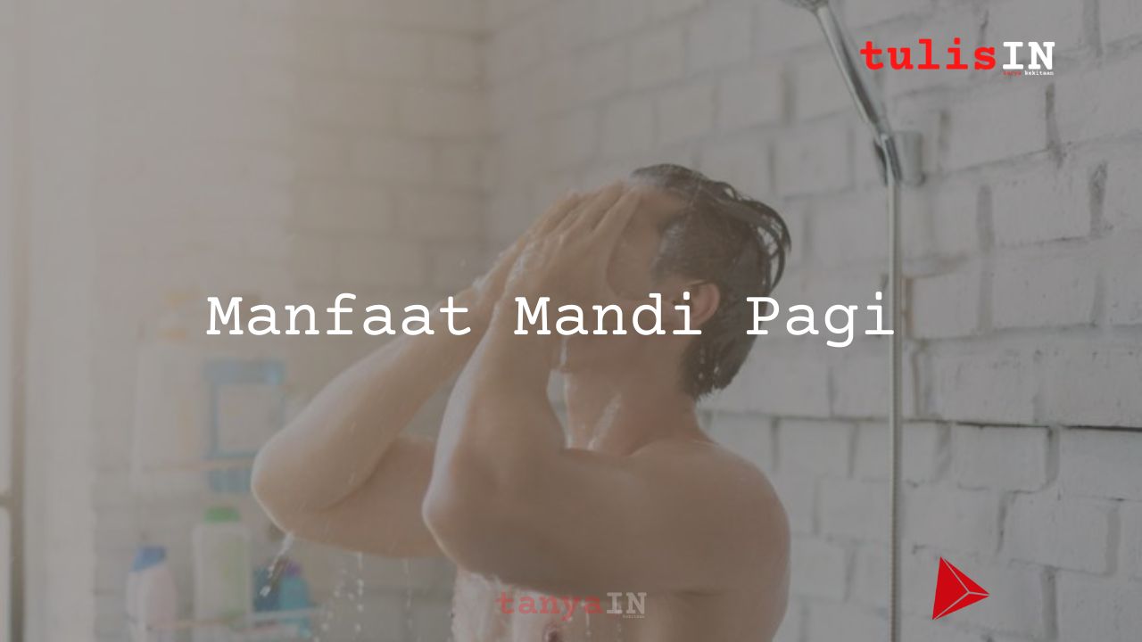 Manfaat Mandi Pagi