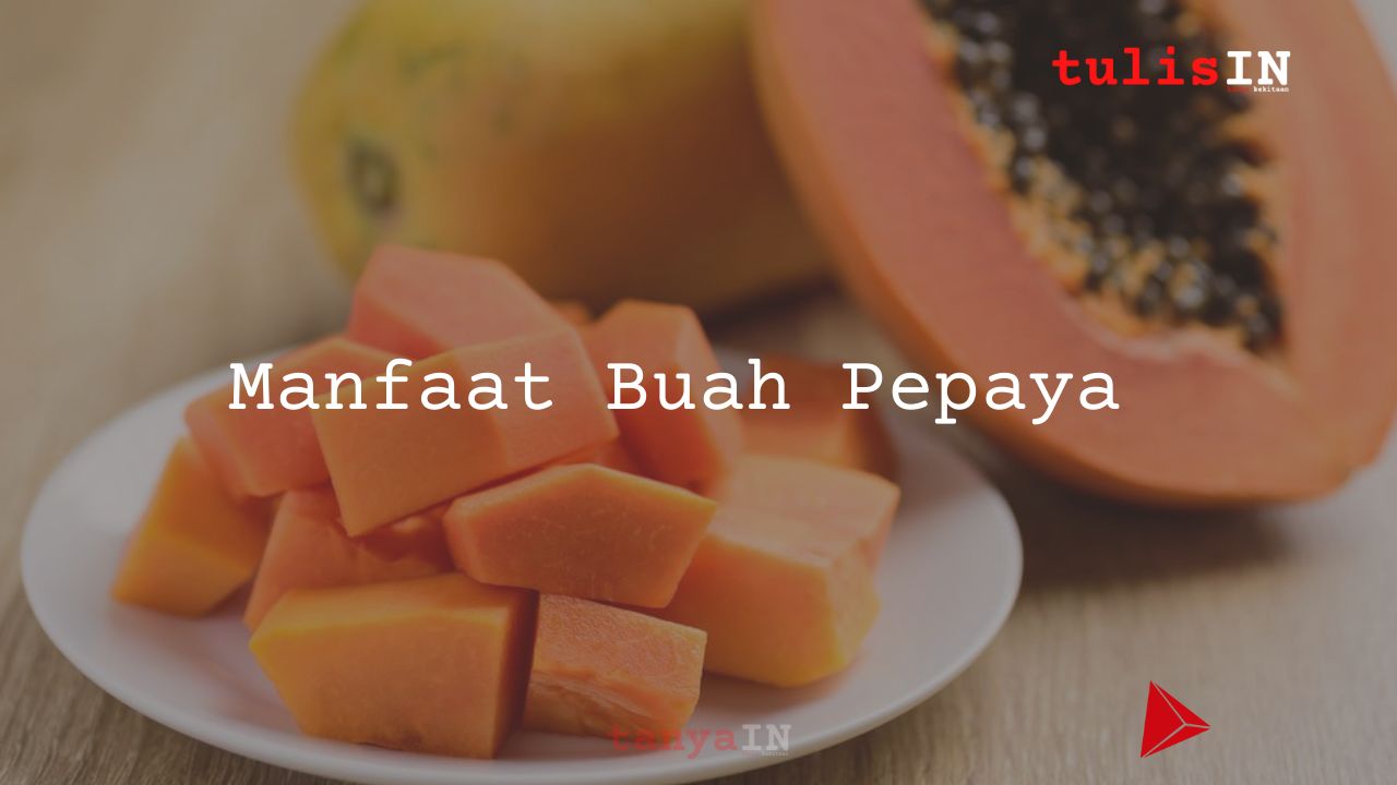 Manfaat Buah Pepaya