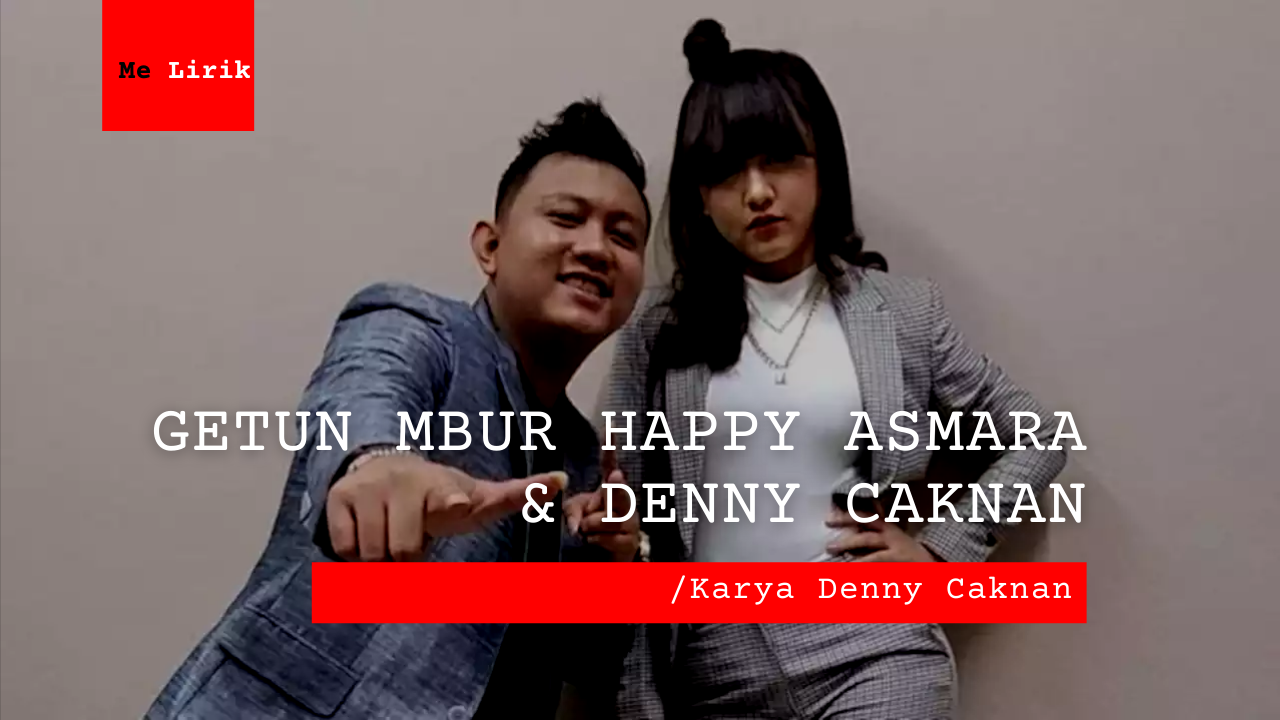 Getun Mbur|Happy Asmara & Denny Caknan