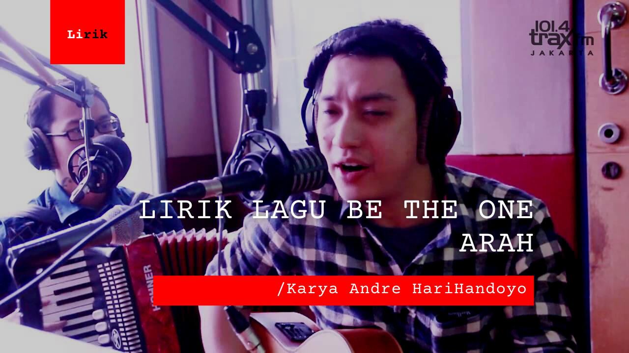 Me Lirik Lagu Be the One | ARAH