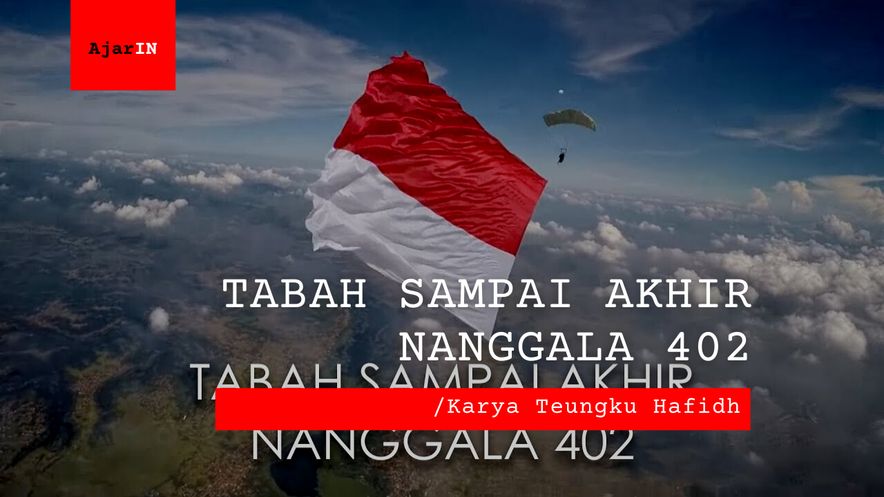 Tabah Sampai Akhir Nanggala 402