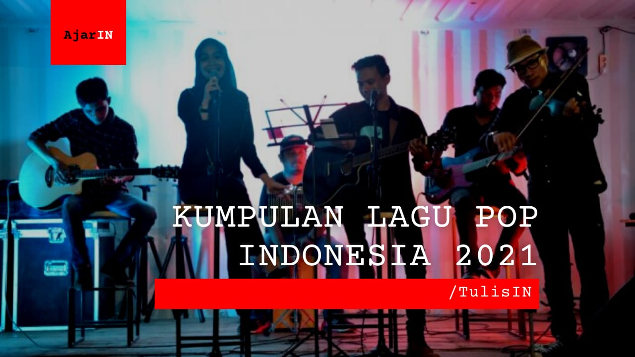 Kumpulan Lagu Pop Indonesia 2021