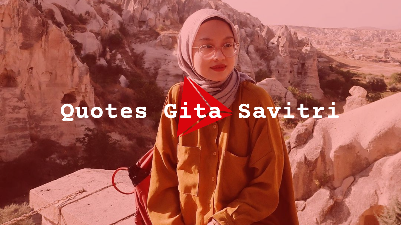 Quotes Gita Savitri Ini Bisa Jadi Reminder-mu di Perantauan